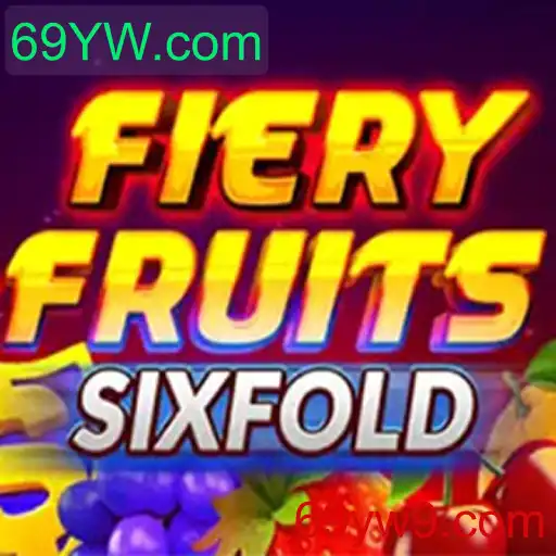 FieryFruitsSixFold: Explore a Nova Sensação dos Jogos com 69YW.com